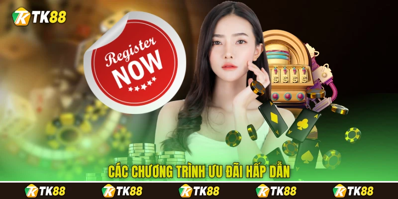 Các chương trình ưu đãi hấp dẫn