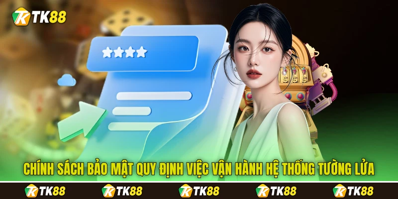Chính sách bảo mật quy định việc vận hành hệ thống tường lửa Chính sách bảo mật quy định việc vận hành hệ thống tường lửa