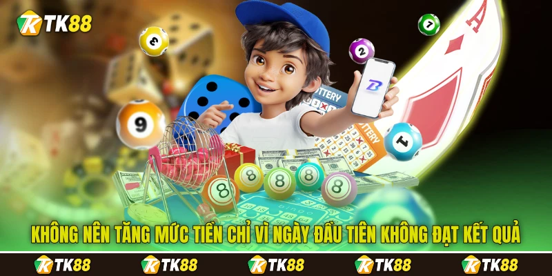 Không nên tăng mức tiền chỉ vì ngày đầu tiên không đạt kết quả