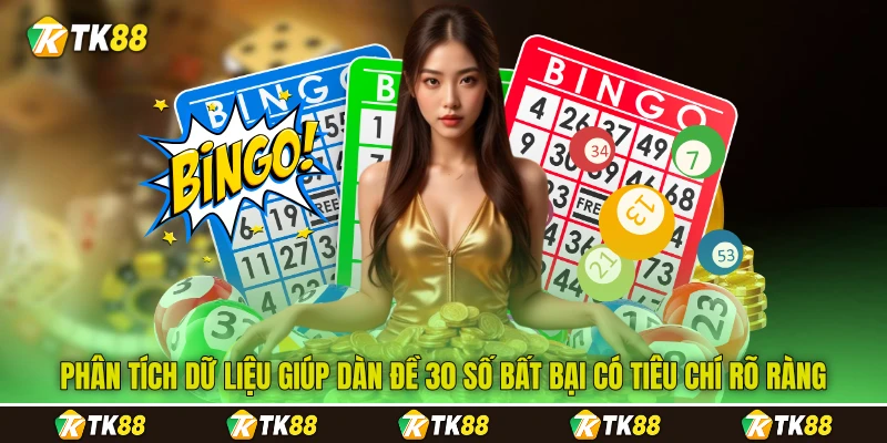 Phân tích dữ liệu giúp dàn đề 30 số bất bại có tiêu chí rõ ràng Phân tích dữ liệu giúp dàn đề 30 số bất bại có tiêu chí rõ ràng