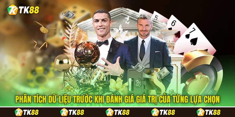Phân tích dữ liệu trước khi đánh giá giá trị của từng lựa chọn