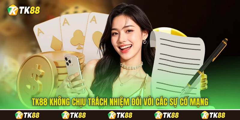 TK88 không chịu trách nhiệm đối với các sự cố mạng TK88 không chịu trách nhiệm đối với các sự cố mạng