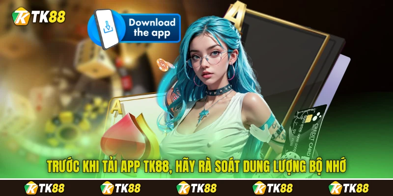 Trước khi tải app TK88, hãy rà soát dung lượng bộ nhớ Trước khi tải app TK88, hãy rà soát dung lượng bộ nhớ